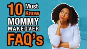 10-Must-Know-Mommy-Makeover-FAQs