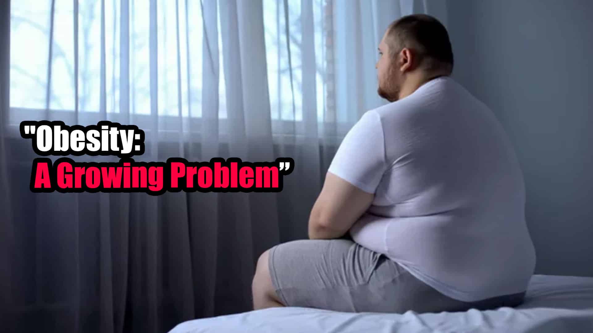 A picture showing an overweight person sitting on a chair with a sad expression,accompanied by the words "Obesity A Growing Problem"