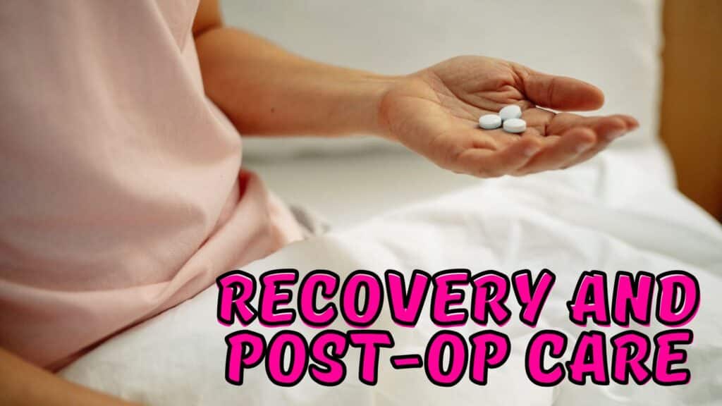 Recovery and Post-Operative Care