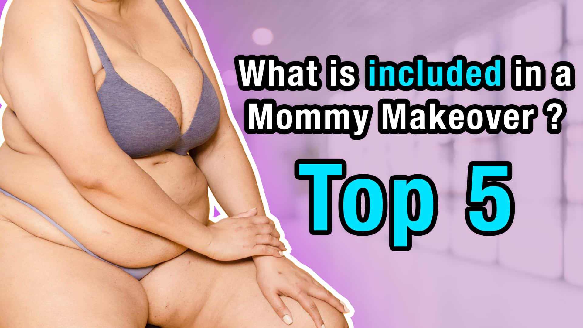 What-is-included-in-a-mommy-makeover-bodee-news