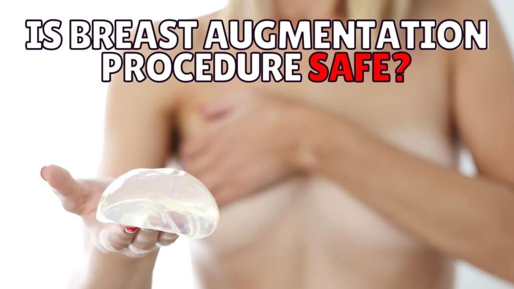 Is breast augmentation a safe procedure